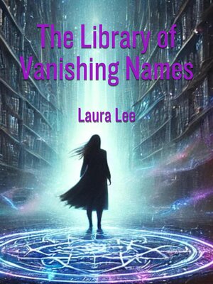 cover image of The Library of Vanishing Names